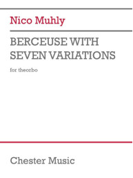 Nico Muhly: Berceuse with seven variations (noty na theorbu)