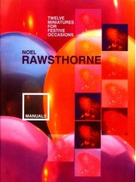 Noel Rawsthorne: 12 Miniatures for Festive Occasions (noty na varhany)