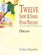 Colin Mawby: 12 Short and Simple Hymn Preludes (noty na varhany)