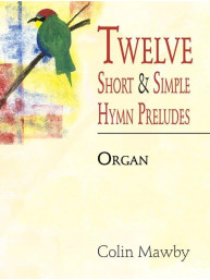 Colin Mawby: 12 Short and Simple Hymn Preludes (noty na varhany)