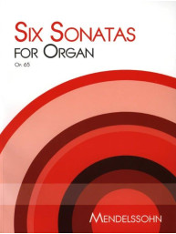 Felix Mendelssohn: 6 Sonatas for Organ, Op.65 (noty na varhany)