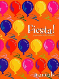 Fiesta! Joyous pieces for manuals (noty na varhany)