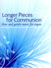Longer Pieces for Communion (noty na varhany)