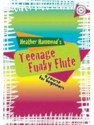 Heather Hammond: Teenage Funky Flute - Student (noty na příčnou flétnu)(+audio)