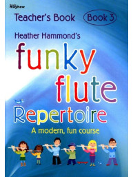 Heather Hammond: Funky Flute Repertoire - Book 3 Teacher (noty na příčnou flétnu, klavír)