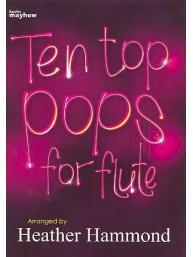 Heather Hammond: Ten Top Pops For Flute (noty na příčnou flétnu)