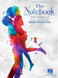 Ingrid Michaelson: The Notebook - The Musical (noty na klavír, zpěv, akordy)