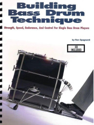 Ron Spagnardi: Building Bass Drum Technique (noty na bicí)(+audio)