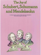 Joy of Schubert, Schumann and Mendelssohn (noty na klavír)