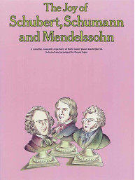 Joy of Schubert, Schumann and Mendelssohn (noty na klavír)