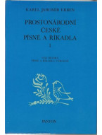 Karel Jaromír Erben: Prostonárodní české písně a říkadla 1