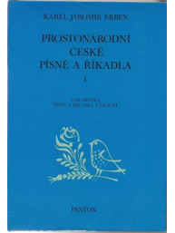 Karel Jaromír Erben: Prostonárodní české písně a říkadla 1