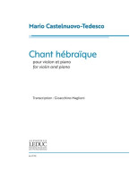Mario Castelnuovo-Tedesco: Chant Hébraique (noty na housle, klavír) Mario Castelnuovo-Tedesco: Chant Hébraique (noty na housle, klavír)