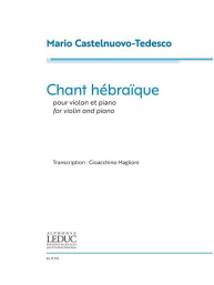Mario Castelnuovo-Tedesco: Chant Hébraique (noty na housle, klavír)