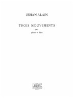 Jehan Alain: 3 Mouvements (noty na příčnou flétnu, klavír)