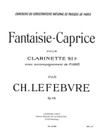 Charles Edouard Lefebvre: Fantaisie-Caprice Op.118 (noty na klarinet, klavír) Charles Edouard Lefebvre: Fantaisie-Caprice Op.118 (noty na klarinet, klavír)