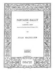 Jules Mazellier: Fantaisie-Ballet (noty na klarinet, klavír)