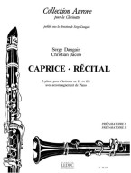 Serge Dangain & Christian Jacob: Caprice & Recital (noty na klarinet, klavír) Serge Dangain & Christian Jacob: Caprice & Recital (noty na klarinet, klavír)