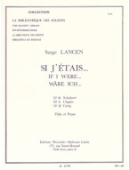 Serge Lancen: Si J'Etais -N010 Schubert/N011 Chopin-N012 Grieg (noty na příčnou flétnu, klavír)