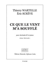 Wartelle-Screve: Ce Que Le Vent M'A Souffle (noty na klarinet, klavír)