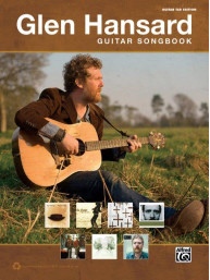 Glen Hansard Guitar Songbook (noty, tabulatury na kytaru)