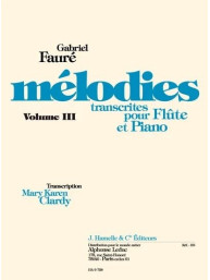 Gabriel Fauré: Mélodies Vol.3 (noty na příčnou flétnu, klavír)