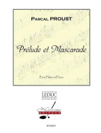 Pascal Proust: Prelude Et Mascarade (noty na příčnou flétnu, klavír)