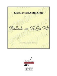 Nicole Chambard: Ballade En A.La.Mi (noty na violoncello, klavír)