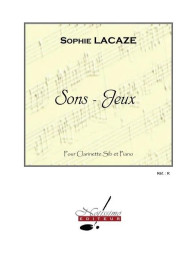 Sophie Lacaze: Sons - Jeux (noty na klarinet, klavír)