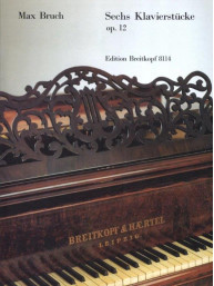 Max Bruch: Sechs Klavierstucke Op.12 (noty na klavír)