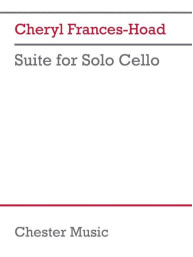 Cheryl Frances-Hoad: Suite for Solo Cello (noty na violoncello)