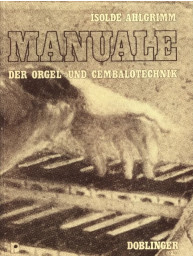 Isolde  Ahlgrimm: Manuale Orgel & Cembalotechniek (noty na cembalo, varhany)