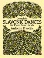 Antonín Dvořák: Complete Slavonic Dances (noty na čtyřruční klavír)