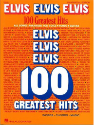 Elvis Presley: Elvis Elvis Elvis - 100 Greatest Hits (noty na klavír, zpěv, akordy)