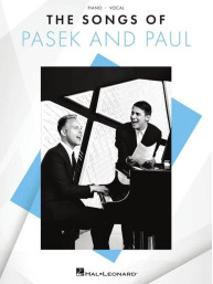 Songs of Benj Pasek & Justin Paul (noty na klavír, zpěv, akordy)
