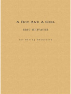 Eric Whitacre: A Boy and a Girl (noty pro symfonický orchestr, party, partitura)