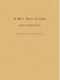 Eric Whitacre: A Boy and a Girl (noty pro symfonický orchestr, party, partitura)