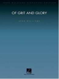 John Williams: Of Grit and Glory (noty pro symfonický orchestr, party, partitura)