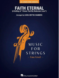 Carol Brittin Chambers: Faith Eternal (snadné noty pro smyčcový orchestr, party, partitura)