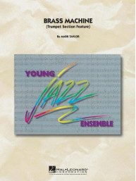 Mark Taylor: Brass Machine (noty pro školní jazzový orchestr, party, partitura)