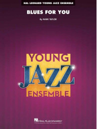 Mark Taylor: Blues for You (noty pro školní jazzový orchestr, party, partitura)