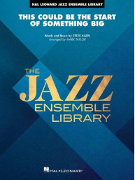 Steve Allen: This Could Be the Start of Something Big (noty pro jazzový orchestr, party, partitura)