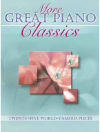 More Great Piano Classics: 25 World-famous Pieces (noty na klavír)
