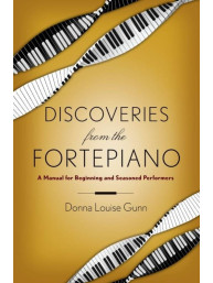 Donna Louise Gunn: Discoveries from the Fortepiano (klavírní manuál)