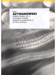 Karol Szymanowski: Sonata in D Minor Op.9 (noty na housle, klavír)