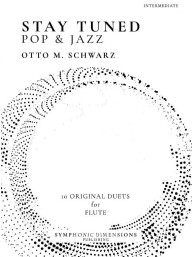 Otto M. Schwarz: Stay Tuned - Pop & Jazz (noty na příčnou flétnu)