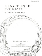 Otto M. Schwarz: Stay Tuned - Pop & Jazz (noty na altsaxofon či tenorsaxofon)