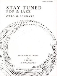 Otto M. Schwarz: Stay Tuned - Pop & Jazz (noty na příčnou flétnu, klarinet)