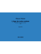 Klaus Huber: L'âge de notre ombre (noty pro flétnu, violu, harfu, partitura)