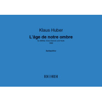 Klaus Huber: L'âge de notre ombre (noty pro flétnu, violu, harfu, partitura)